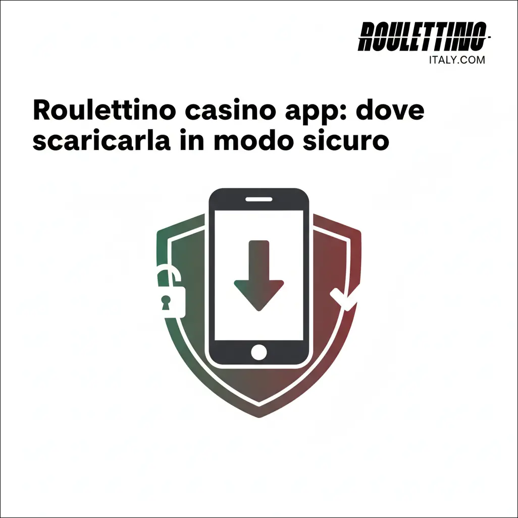 Roulettino casino app: dove scaricarla in modo sicuro